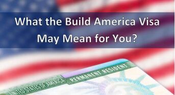 What does the Build America Visa May mean for You?