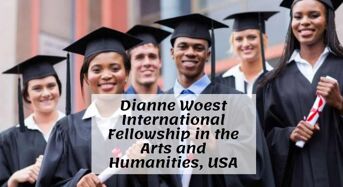 Dianne Woest International Fellowship in the Arts and Humanities, USA