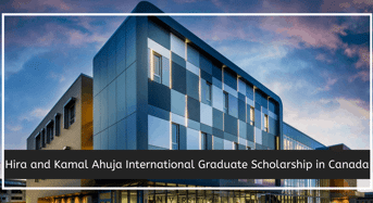 Hira and Kamal Ahuja International Graduate Scholarship in Canada