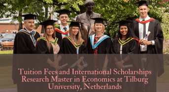 Tuition Fees and international awards Research Master in Economics at Tilburg University, Netherlands