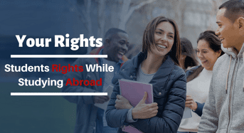 Your Rights: Students Should Know About Their Rights While Studying Abroad