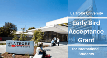 Early Bird Acceptance Grant for International Students at La Trobe University, Australia