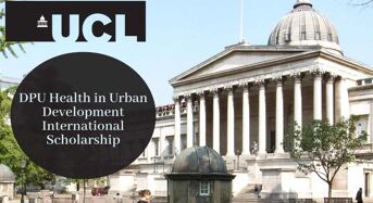 UCL DPU Health in Urban Development International Scholarship in UK, 2020