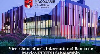 Macquarie University Vice-Chancellor’s International Banco de Mexico FIDERH Scholarship, Australia