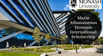 Maria Athanassenas Honours International Scholarship at Monash University in Australia, 2020
