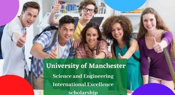 University of Manchester Science and Engineering International Excellence scholarship