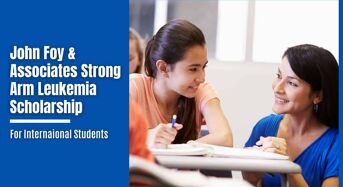John Foy & Associates Strong Arm Leukemia funding for International Students in USA, 2021