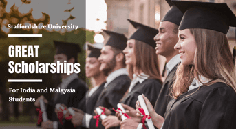 GREAT Scholarships for India and Malaysia Students at Staffordshire University, UK