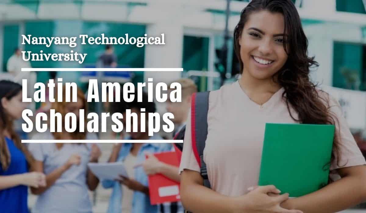 Nanyang Technological University Latin America Scholarships Singapore Nanyang Technological University Latin America Scholarships Singapore