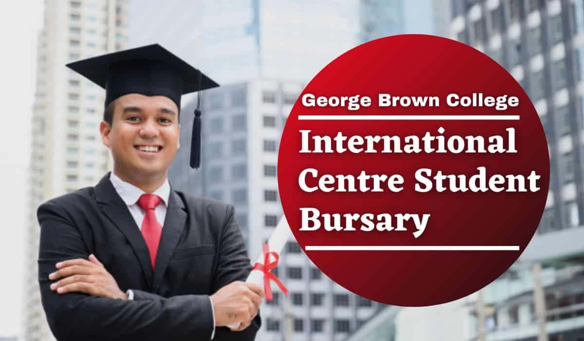 International Centre Student Bursary at George Brown College, Canada