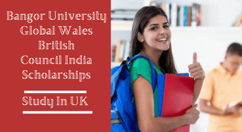 Bangor University Global Wales British Council India Scholarships in UK
