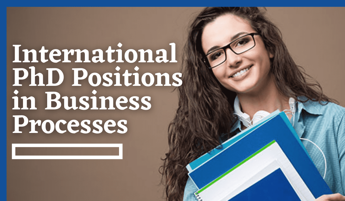 International PhD Positions in Business Processes, Logistics