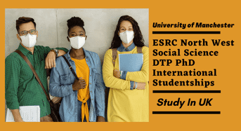 ESRC North West Social Science DTP PhD International Studentships in UK