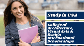College of Architecture, Visual Arts & Design International Scholarships in USA