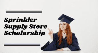 Sprinkler Supply Store Scholarship in USA
