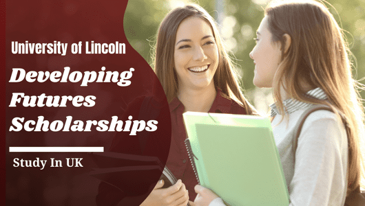 University of Lincoln Developing Futures Scholarships in UK