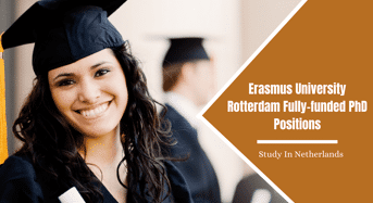 Erasmus University Rotterdam Fully- moneyed PhD Positions in Netherlands