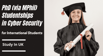 PhD (by means of MPhil) International Studentships in Cyber Security in UK